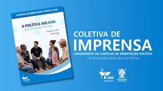 COLETIVA DE IMPRENSA: Lançamento da Cartilha de Orientação Política 2026 - Arquidiocese de Londrina